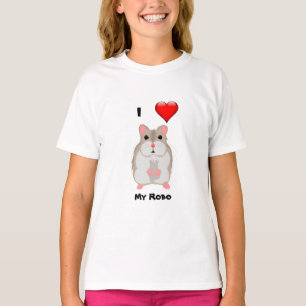 I Love My Robo Hamster T-shirt