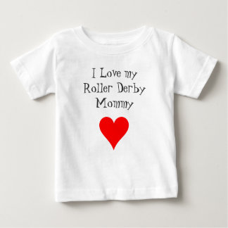 I Love my Roller Derby Mommy Baby T-Shirt
