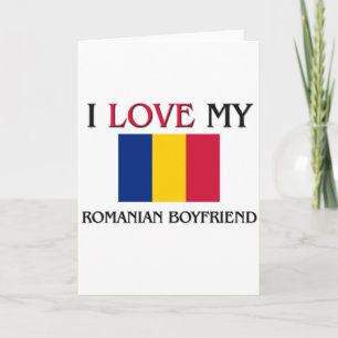 I Love My Romanian Boyfriend Card