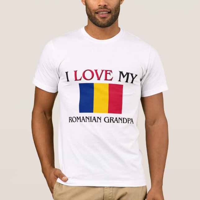 I Love My Romanian Grandpa T-Shirt (Front)