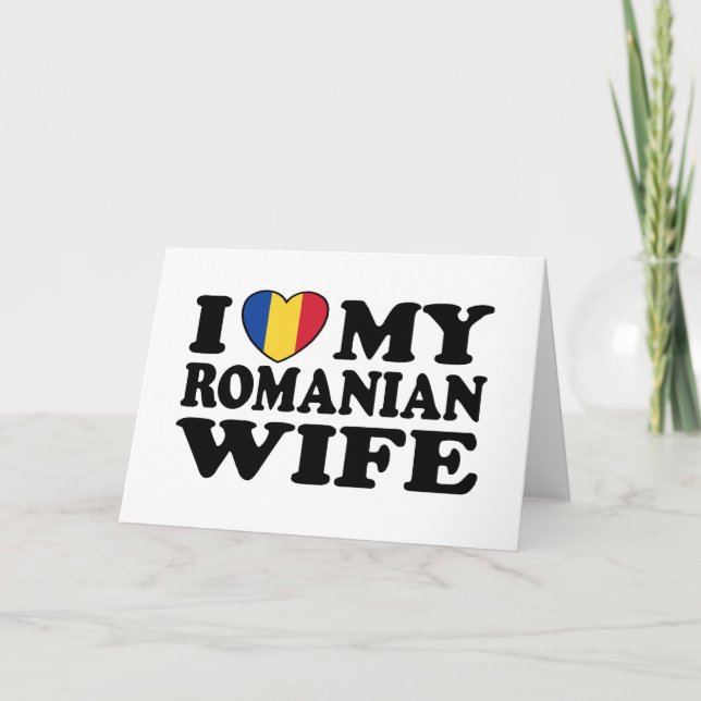 I Love My Romanian Wife Card (Front)