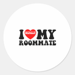 I Love My Roomate Heart Funny Party Gifts Valentin Classic Round Sticker