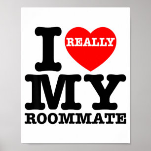 I Love My Roomate Heart Funny Party Gifts Valentin Poster