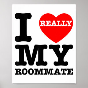 I Love My Roomate Heart Funny Party Gifts Valentin Poster