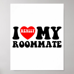 I Love My Roomate Heart Funny Party Gifts Valentin Poster