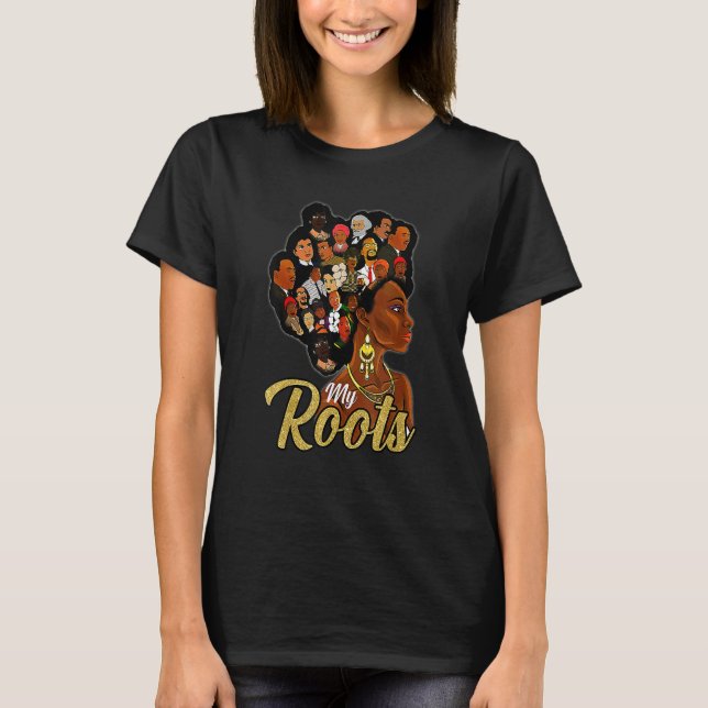 I Love My Roots Black Powerful History Month Pride T-Shirt (Front)