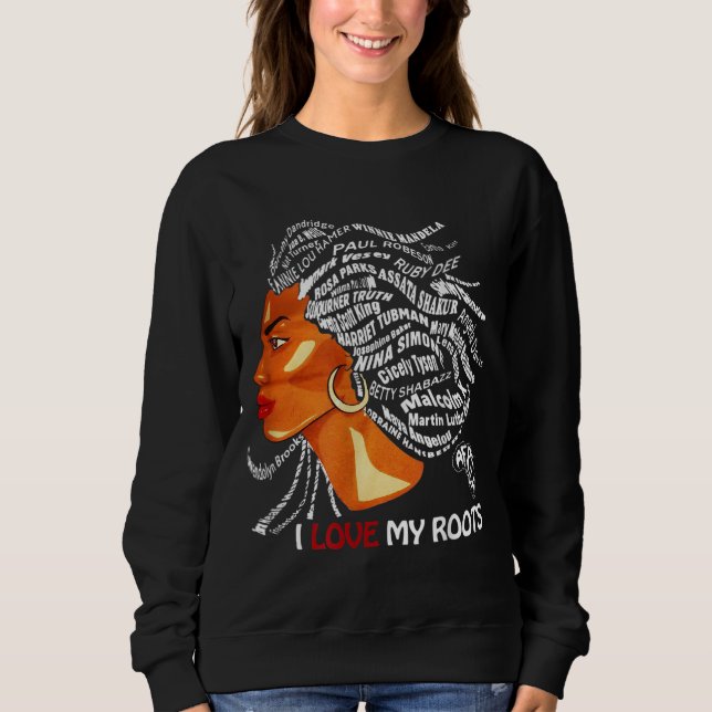I Love My Roots - Patriotic Black History Month Sweatshirt (Front)