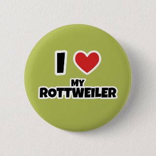 I love my Rottweiler 6 Cm Round Badge
