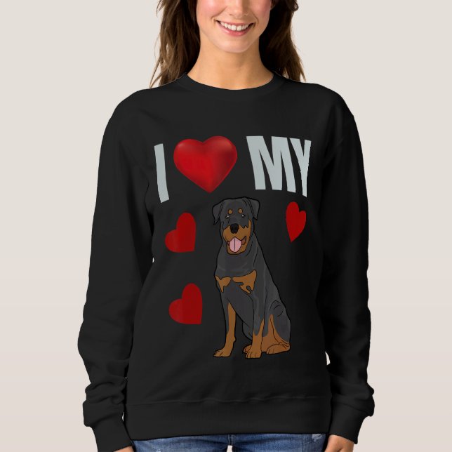 I Love My Rottweiler  Cute Rottie Rotty Butcher's  Sweatshirt (Front)
