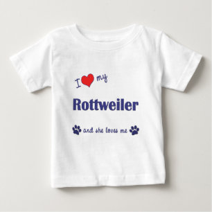 I Love My Rottweiler (Female Dog) Baby T-Shirt