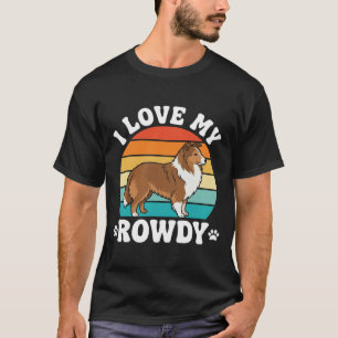 I Love My Rowdy Sheltie Retro Dog T-Shirt