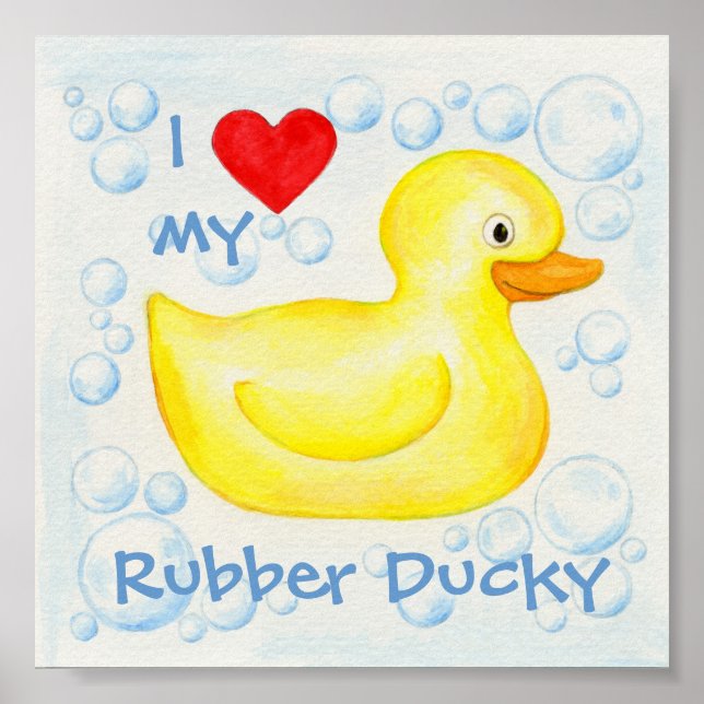 I Love My Rubber Ducky art print (Front)