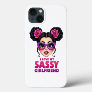  I Love My Sassy Girlfriend Phone Case Design