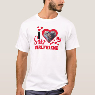I love My Sassy Girlfriend T-Shirt