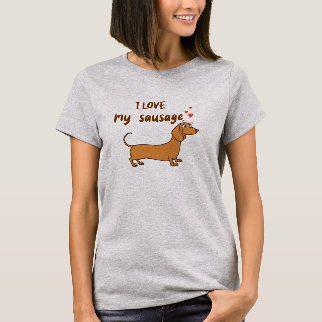 i love my sausage T-Shirt (Front)
