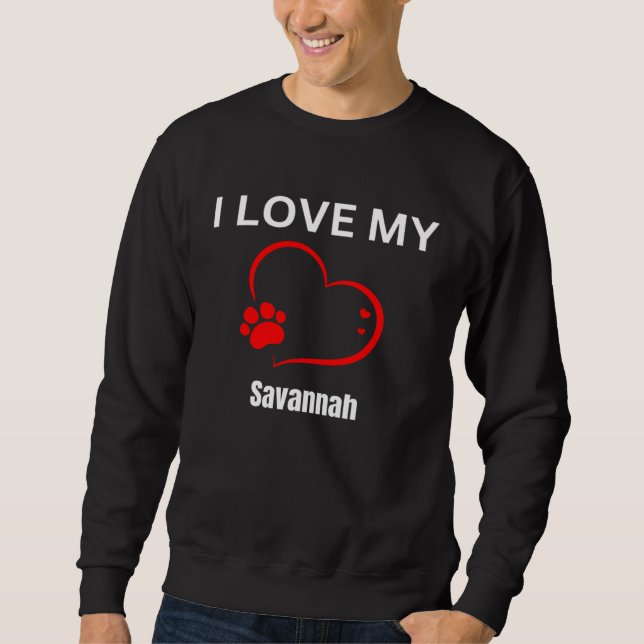 I love my savannah breed cat Cat Sweatshirt (Front)