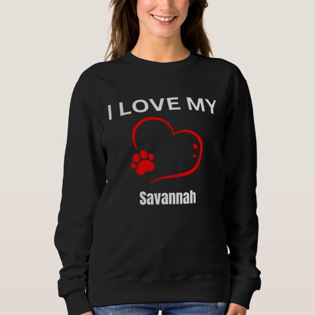 I love my savannah breed cat Cat Sweatshirt (Front)