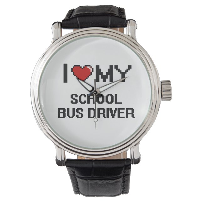 I love my School Bus Driver Watch (Front)