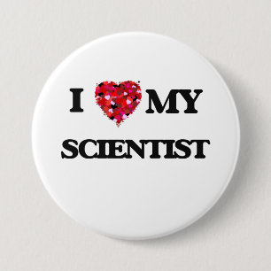 I love my Scientist 7.5 Cm Round Badge