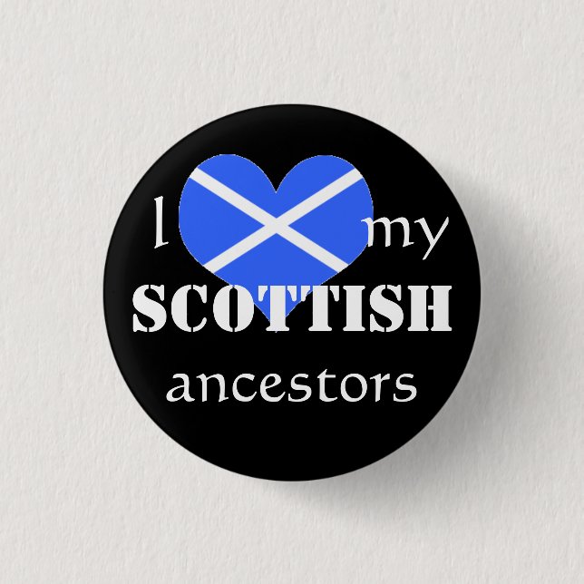 I love my Scottish ancestors Button (Front)