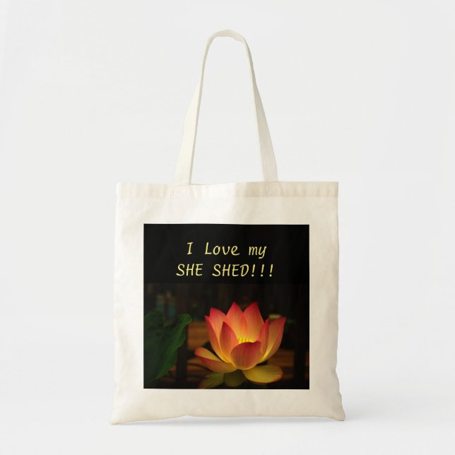 I Love My SHE SHED!!! Lotus Tote Bag (Front)