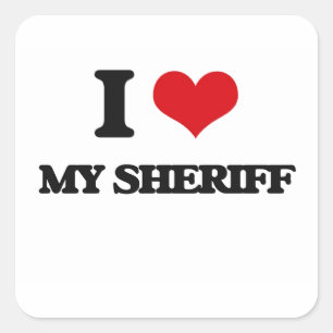 I Love My Sheriff Square Sticker