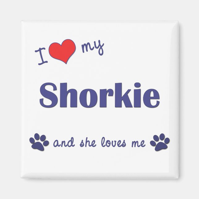 I Love My Shorkie (Female Dog) Magnet (Front)
