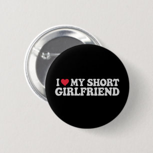 I Love My Short GF Girl Boy Couple Valentines Day 6 Cm Round Badge