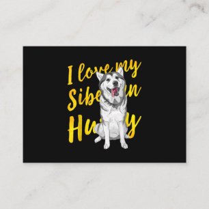 I Love My Siberian Husky Snow Dog Lover Gift Business Card