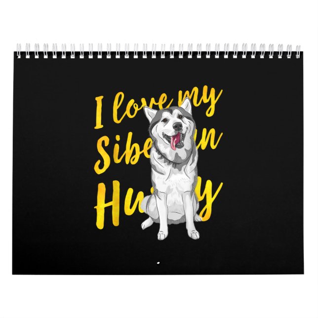 I Love My Siberian Husky | Snow Dog Lover Gift Calendar (Cover)
