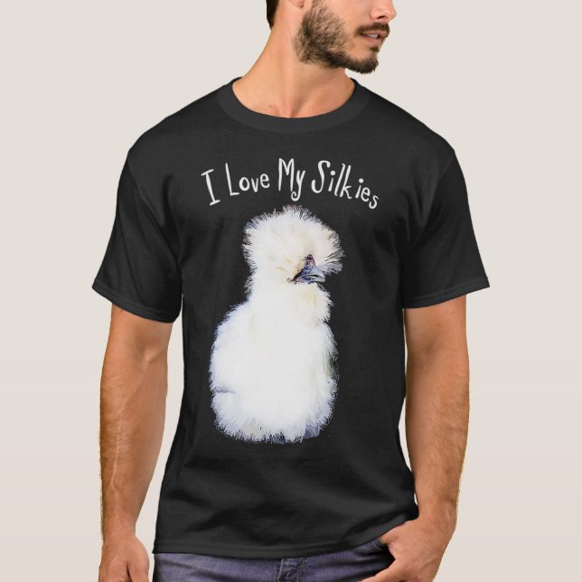 I Love My Silkies  Silkie Chicken Tee (Front)