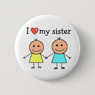 I Love My Sister 6 Cm Round Badge