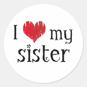 I love my sister classic round sticker