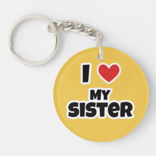 I love my Sister Key Ring