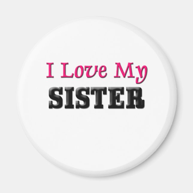 I Love My Sister Magnet (Front)