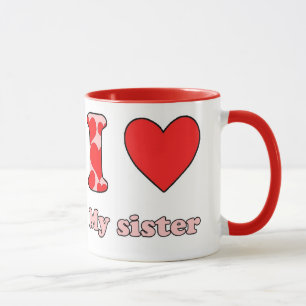 I love my sister mug