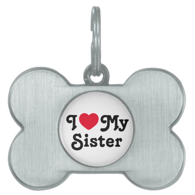 I love my sister pet ID tag (Front)