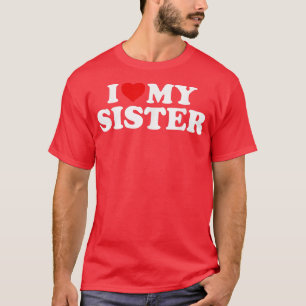 I Love My Sister Red Heart T-Shirt