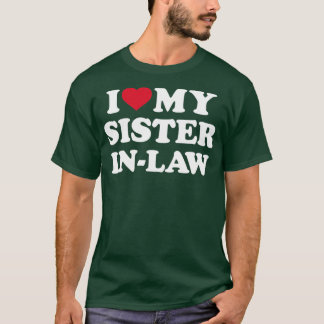 I love my sisterinlaw for brotherinlaw T-Shirt