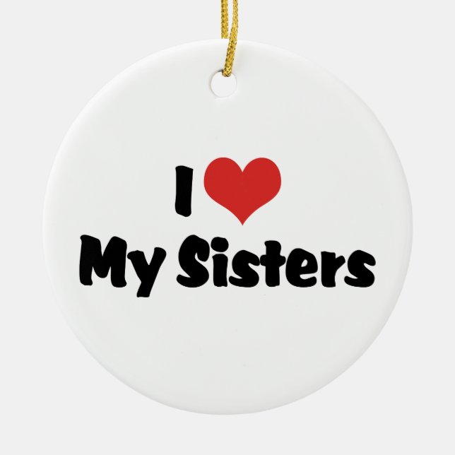 I Love My Sisters Ceramic Tree Decoration (Front)