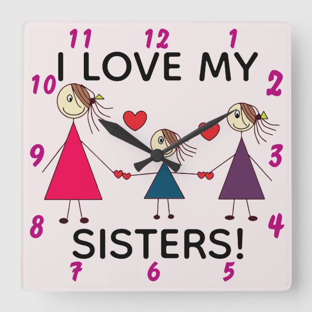 I LOVE MY SISTERS Cute Sisters Stick Figures Square Wall Clock (Front)