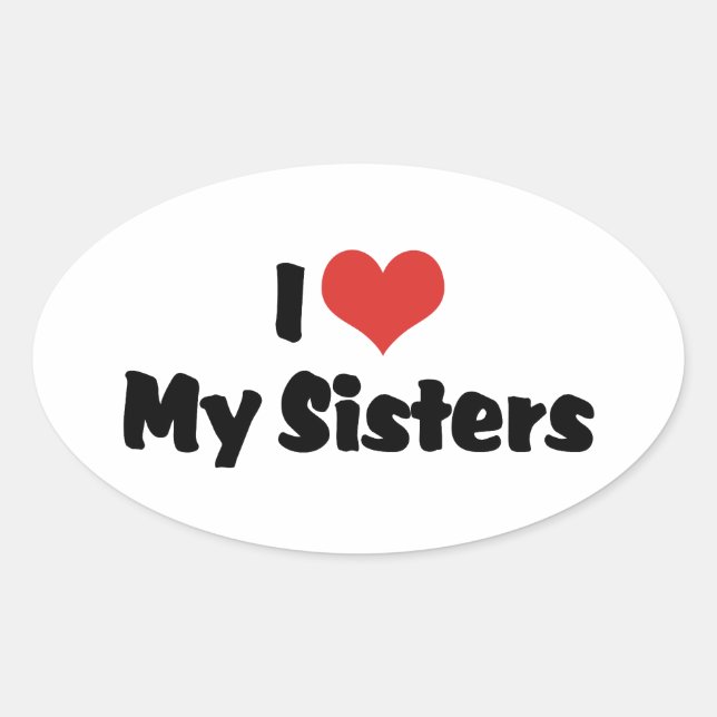 I Love My Sisters Oval Sticker (Front)