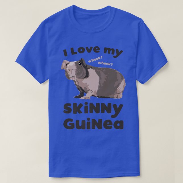 I love my Skinny Guinea Hairless Guinea Pig Lover  T-Shirt (Design Front)