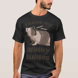 I love my Skinny Guinea Hairless Guinea Pig Lover  T-Shirt