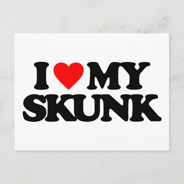 I LOVE MY SKUNK POSTCARD (Front)