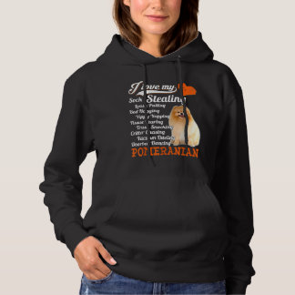 I Love My Sock Stealing Leash Pulling Pomeranian F Hoodie