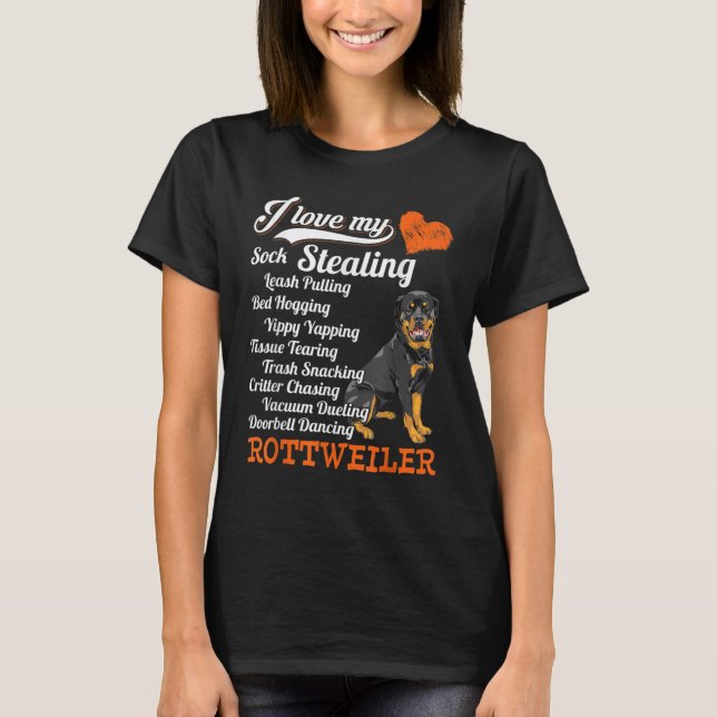 I Love My Sock Stealing - Leash Pulling Rottweiler T-Shirt (Front)