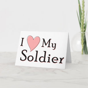 I Love My Soldier Card