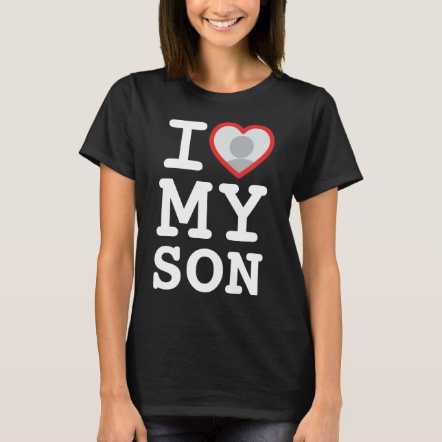 I love my son heart photo | Proud Mum T-Shirt (Front)