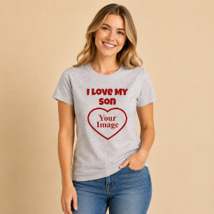 I Love My Son Photo T-Shirt